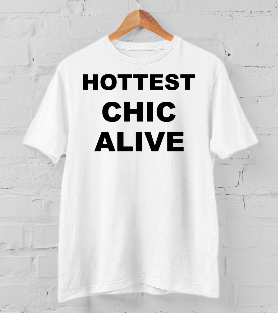 Hottest Chic Alive Cta T-Shirt
