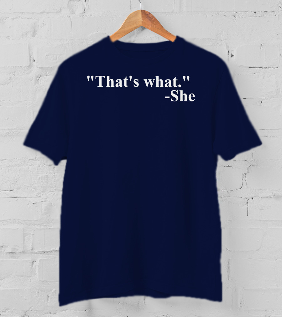 Mike Madrid That's What She T-Shirt