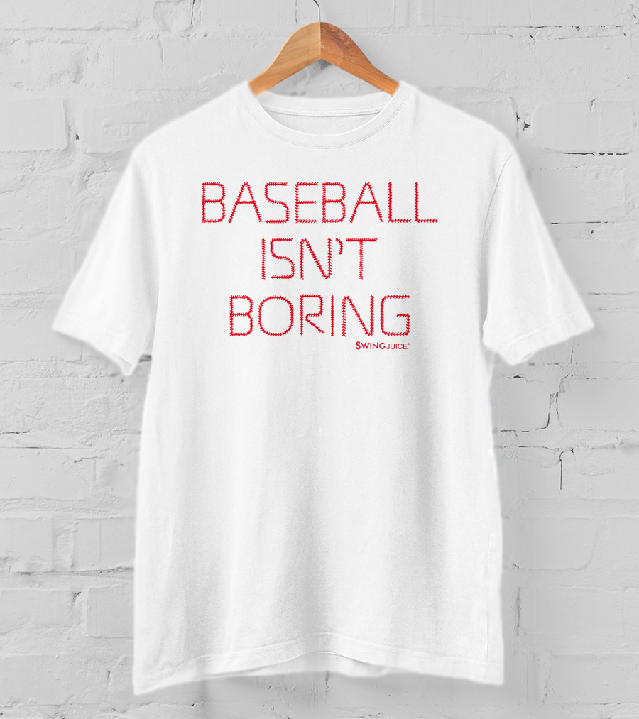 Swing Juice Baseball Isn't Boring T-Shirt