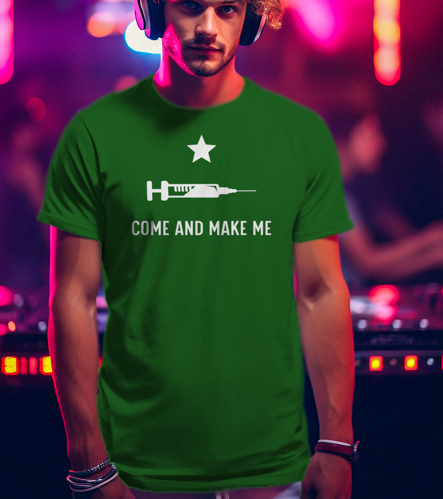 Literallyourmom Come And Make Me Star Syringe T-Shirt