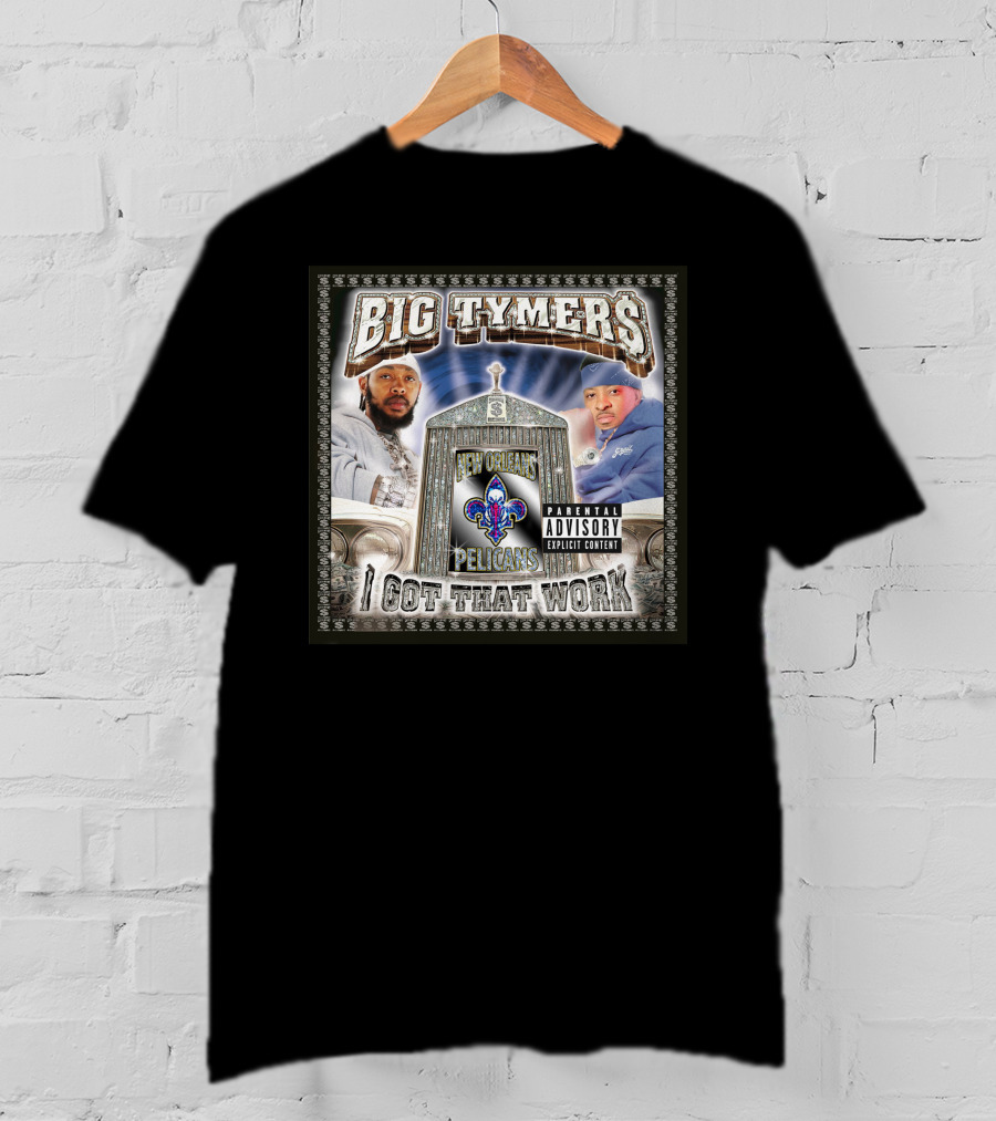 Big Tymers I Got That Work New Orleans Pelicans Explicit Content T-Shirt