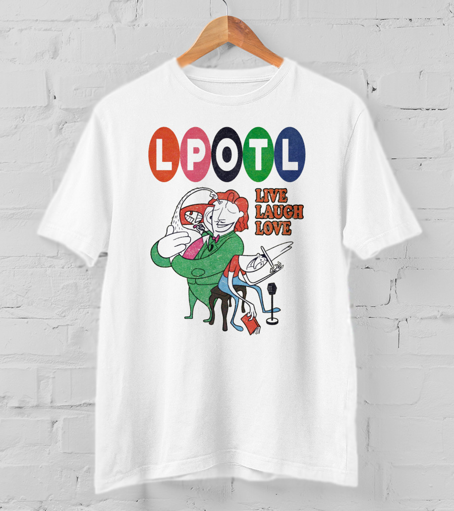 Lpotl Live Laugh Love Last Podcast On The Left Merch T-Shirt