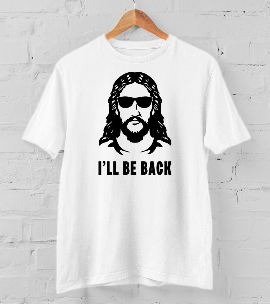 I'll Be Back Jesus Sunglasses T-Shirt