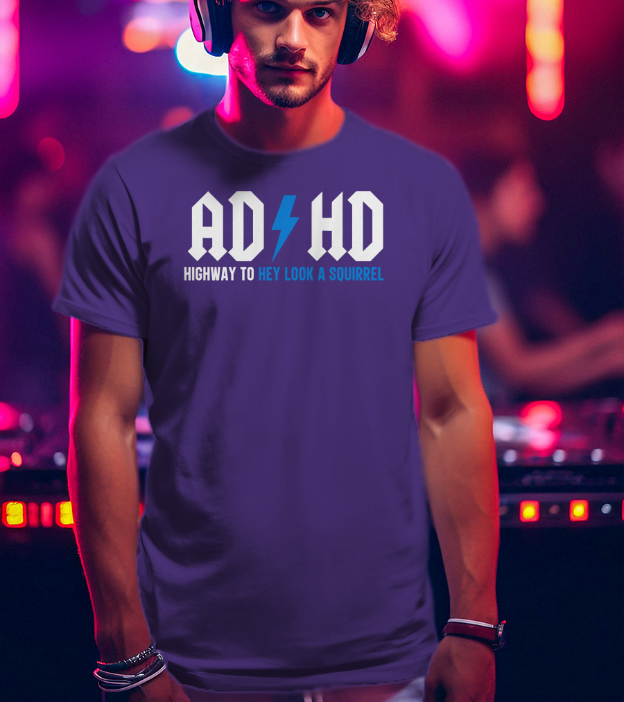 ADHD Highway To Hey Look A Squirrel Vintage Rock T-Shirt