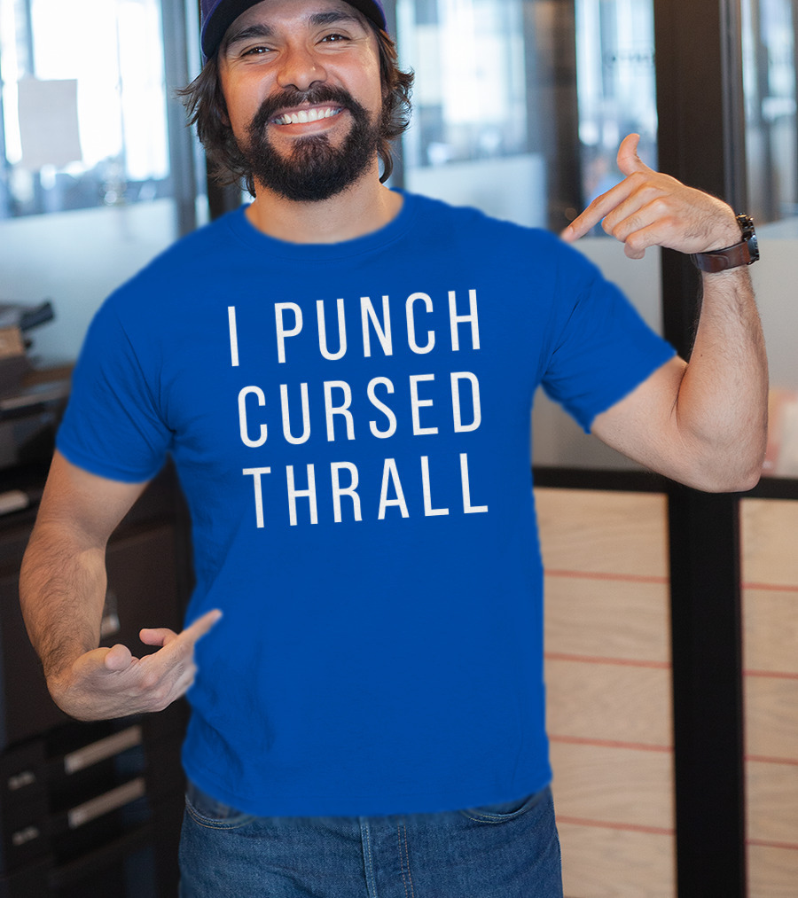 I Punch Cursed Thrall T-Shirt