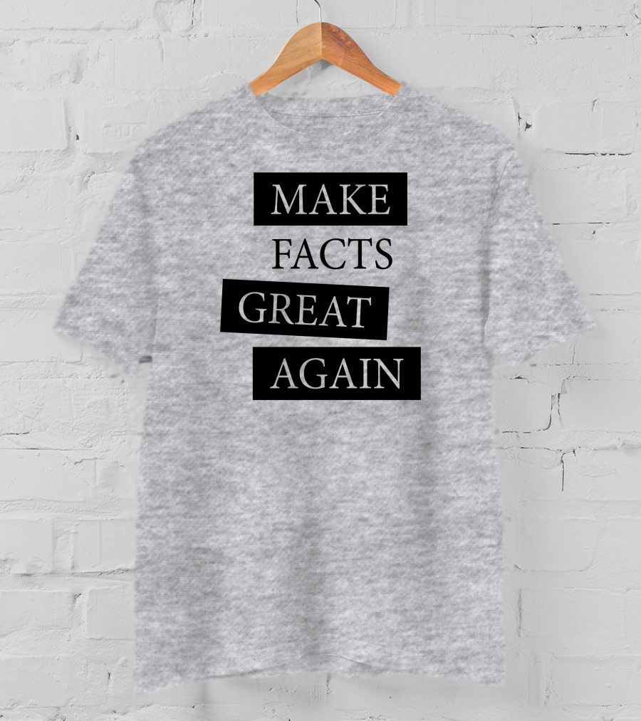 Chan-jo Jun Make Facts Great Again T-Shirt