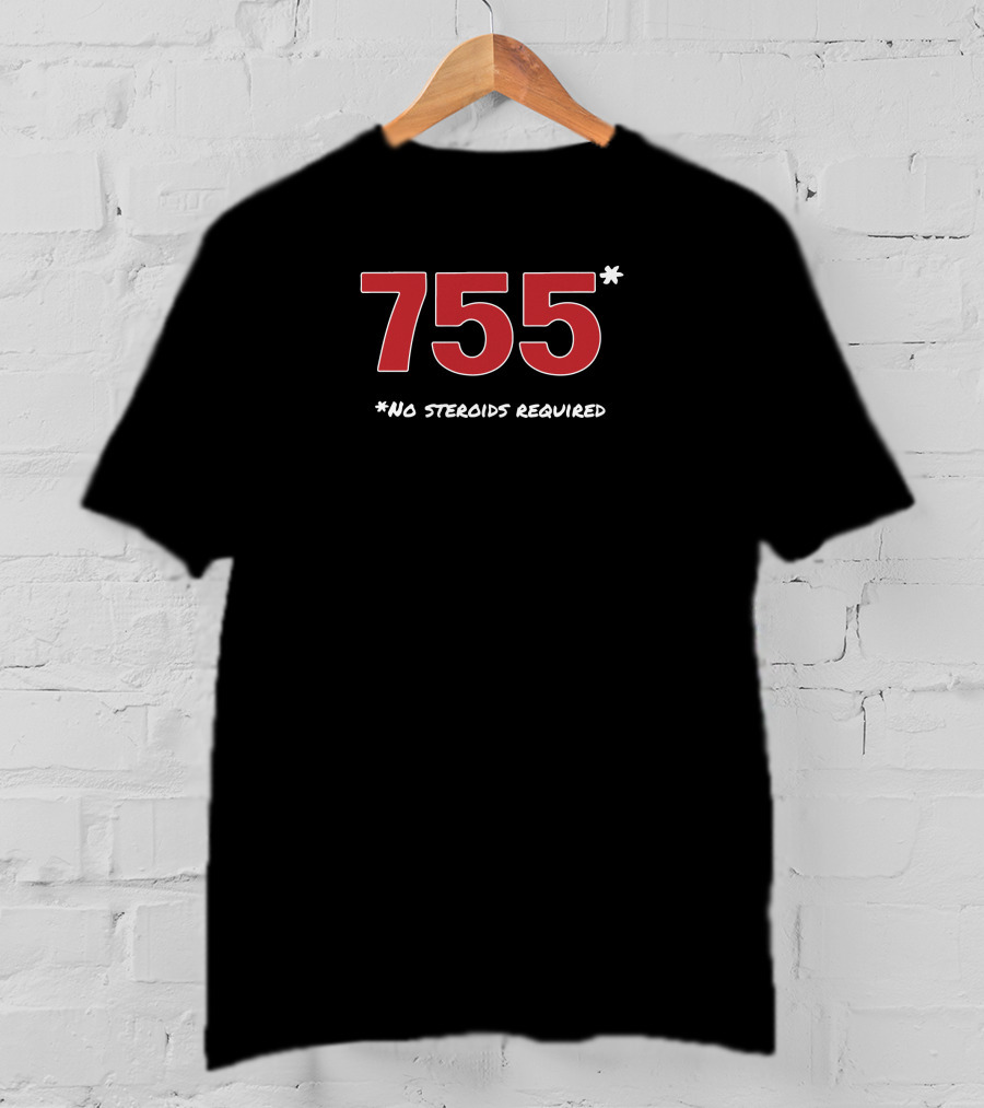755 No Steroids Required 755* Baseball Achievement Milestone T-Shirt