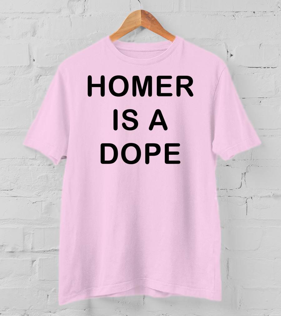 Dedicatedpsycho Homer Is A Dope T-Shirt