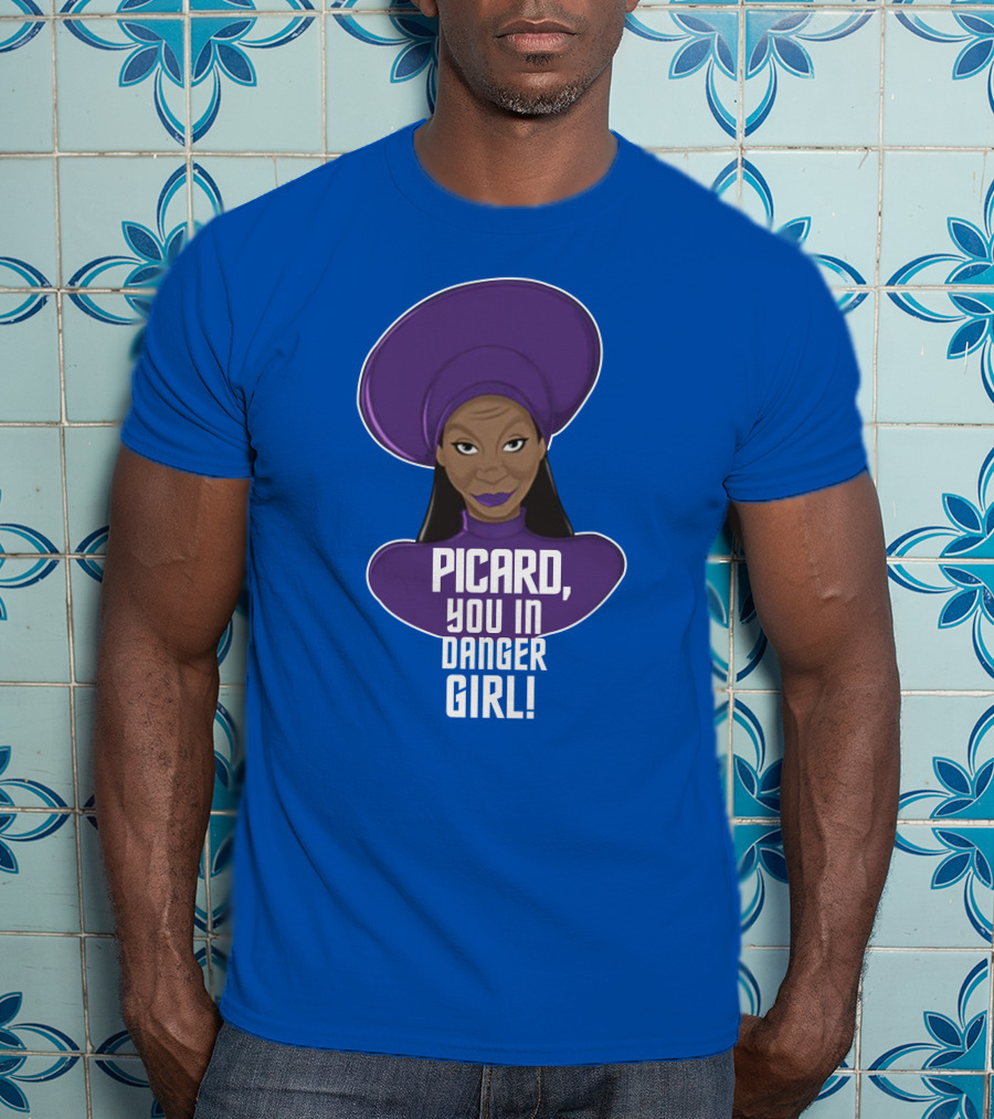 Picard You In Danger Girl T-Shirt