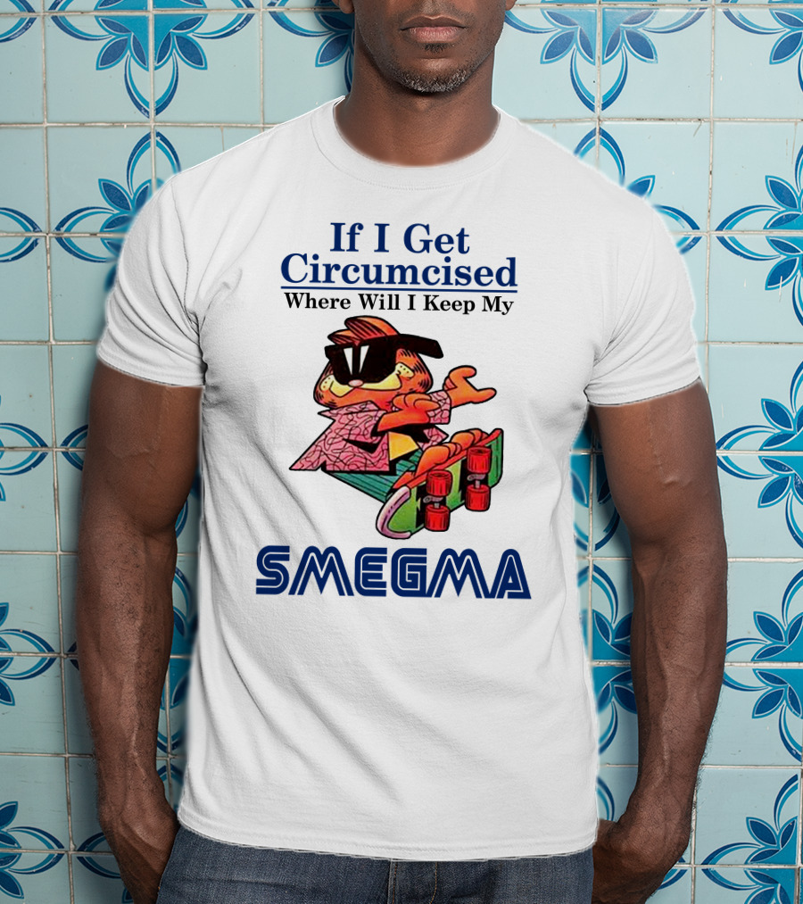 If I Get Circumcised Where Will I Keep My Smegma Cool Cat On Skateboard T-Shirt