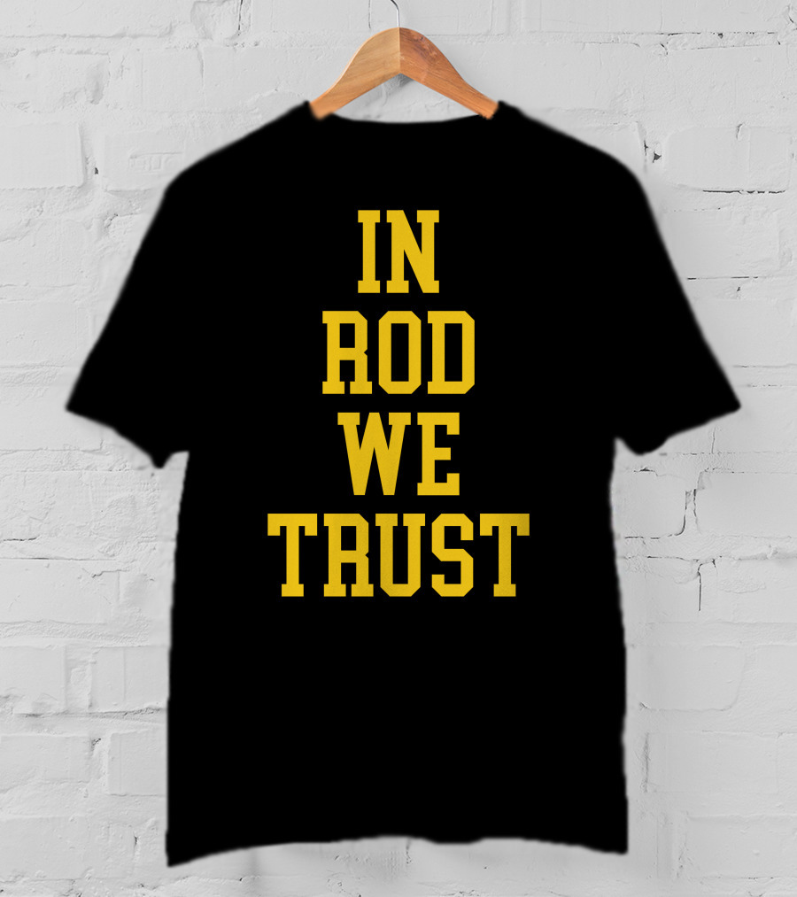 Blue By 90 In Rod We Trust T-Shirt