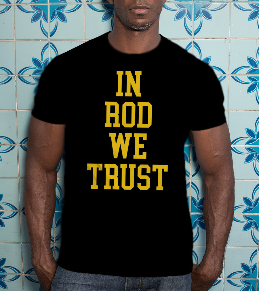 Blue By 90 In Rod We Trust T-Shirt