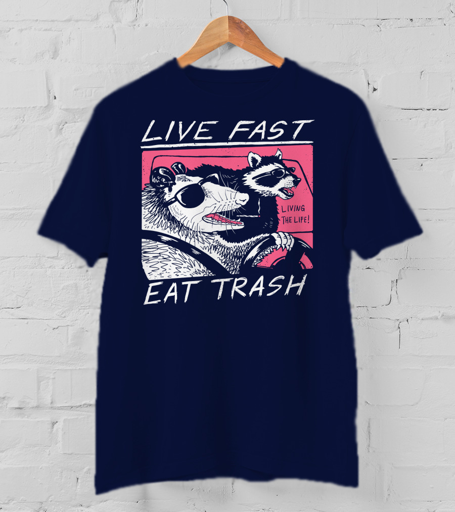 Live Fast Eat Trash Raccoon Driving Living The Life T-Shirt