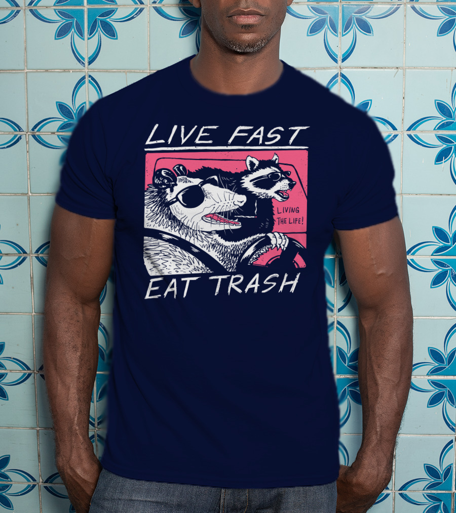 Live Fast Eat Trash Raccoon Driving Living The Life T-Shirt