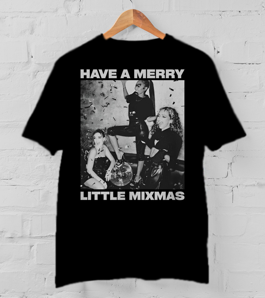 Have A Merry Little Mixmas Little Mix Store Party T-Shirt