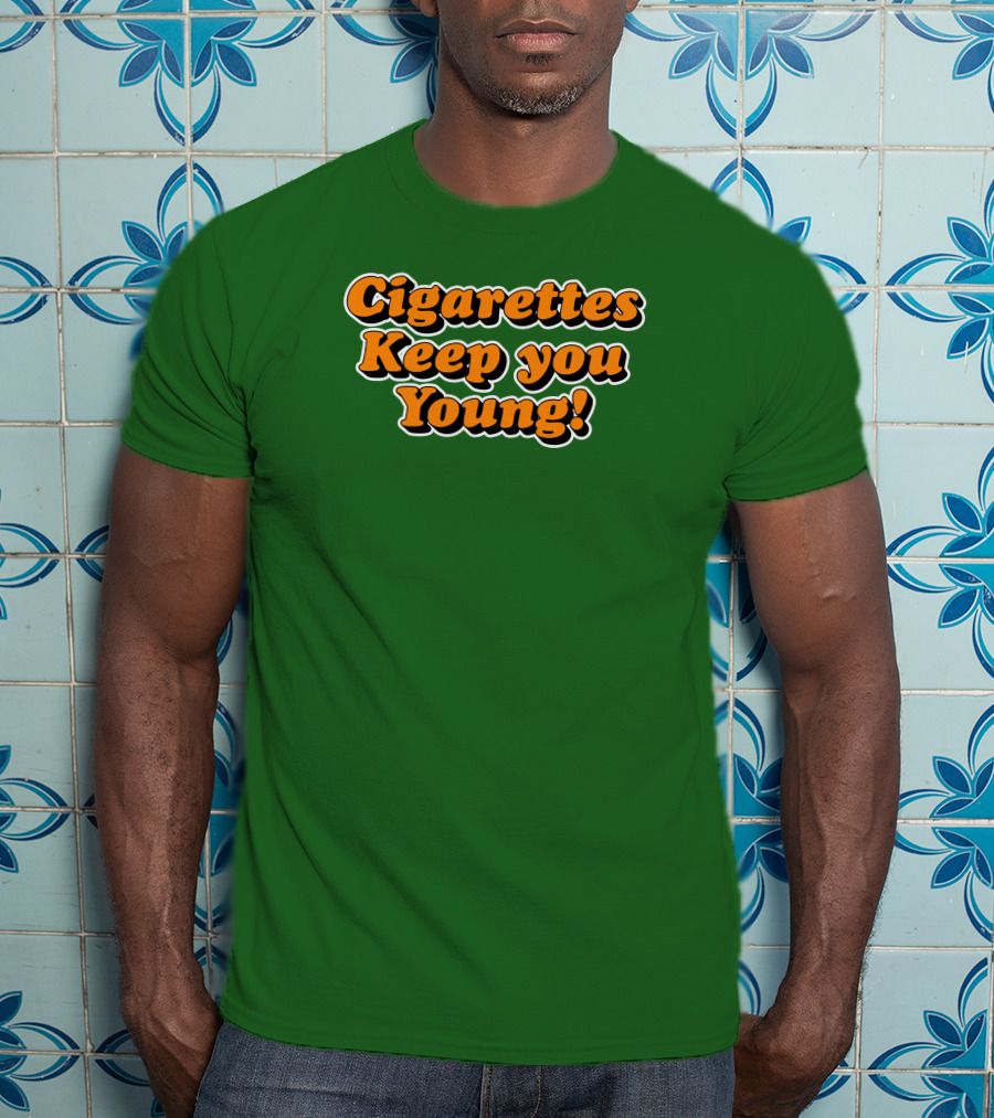 Cigarettes Keep You Young Retro Style Bold Orange Text On Green T-Shirt