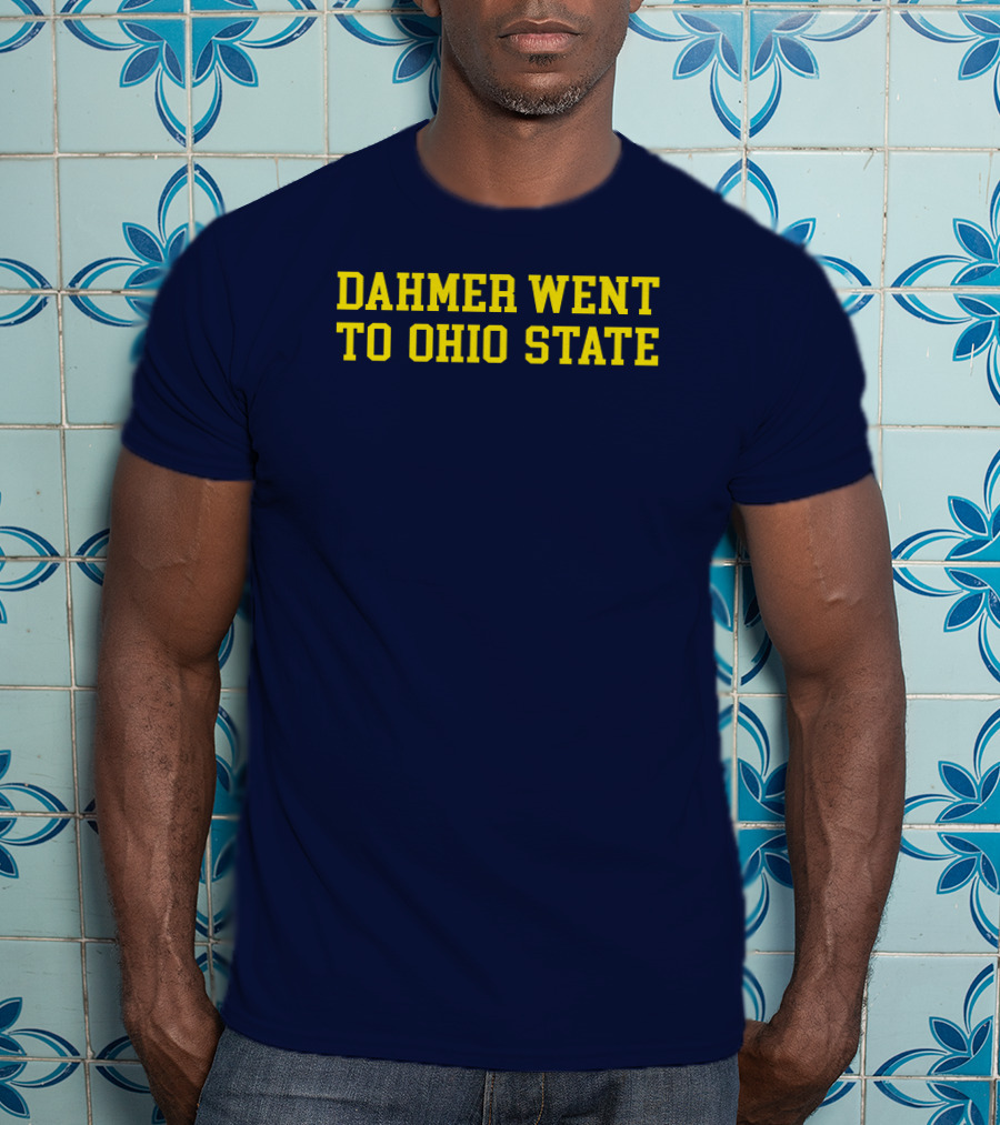 Stickradio Dahmer Went To Ohio State Navy T-Shirt