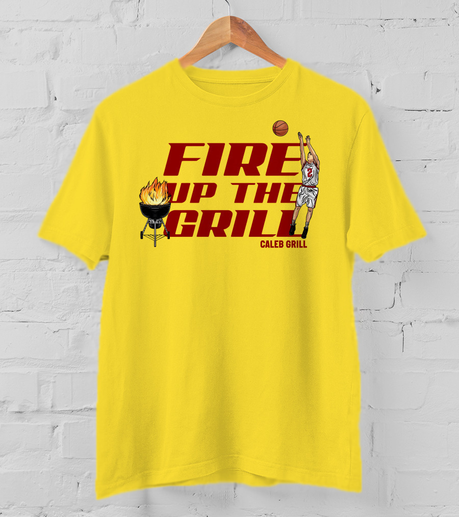Fire Up The Grill Basketball Caleb Grill Cyclone Fanatic Store T-Shirt