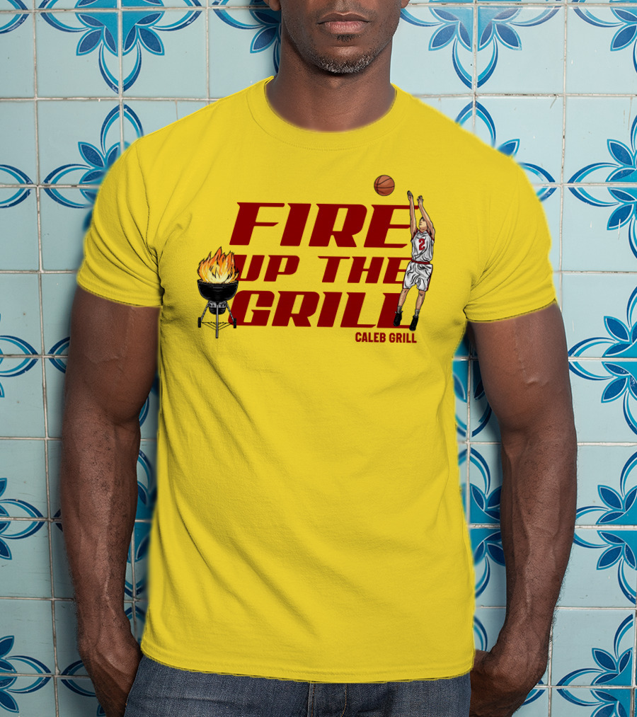 Fire Up The Grill Basketball Caleb Grill Cyclone Fanatic Store T-Shirt