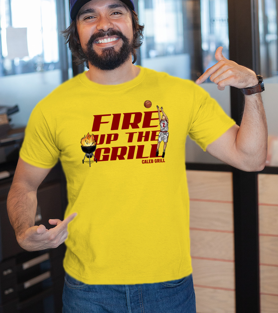 Fire Up The Grill Basketball Caleb Grill Cyclone Fanatic Store T-Shirt
