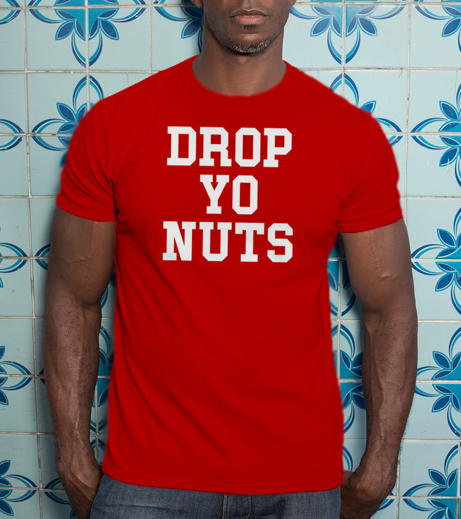 Store Drop Yo Nuts T-Shirt