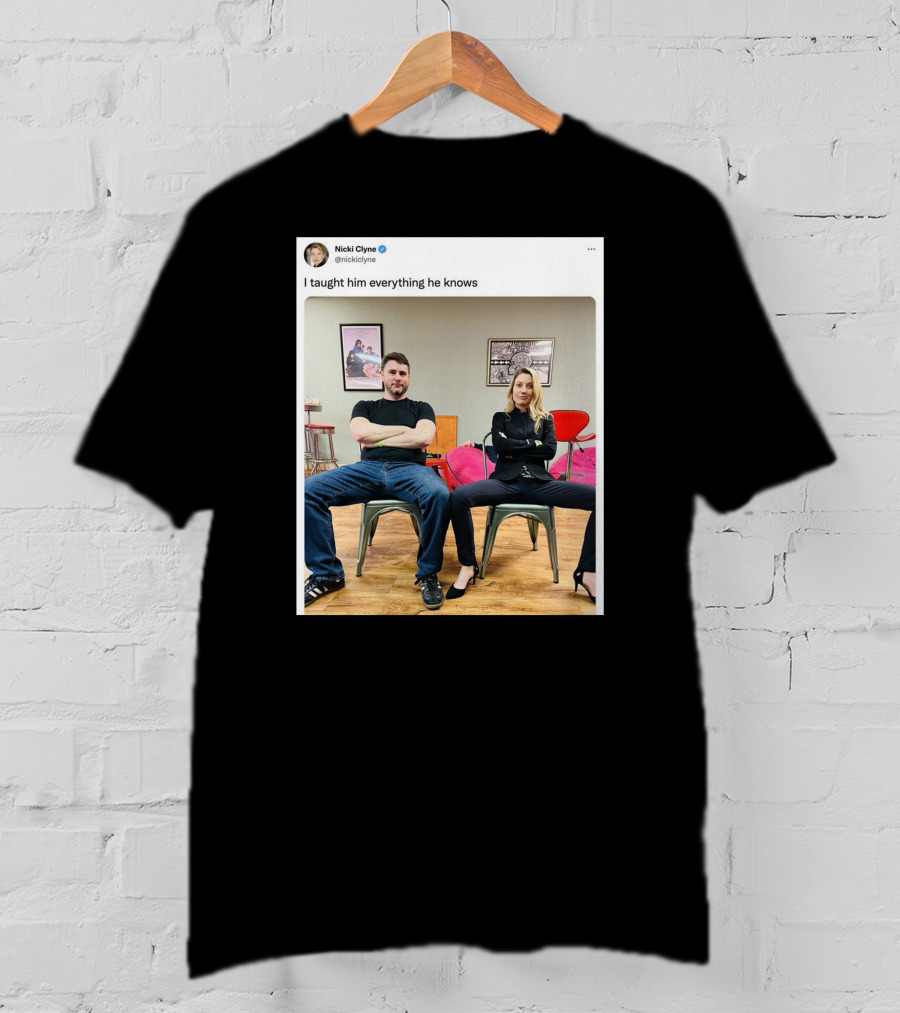 Nicki Clyne I Taught Him Everything He Knows Tweet Image T-Shirt