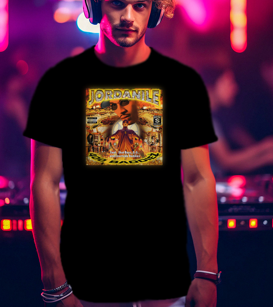 Jordanile Featuring Shot Boyz D.G. Courtside Baddiez 400 Baddiez T-Shirt