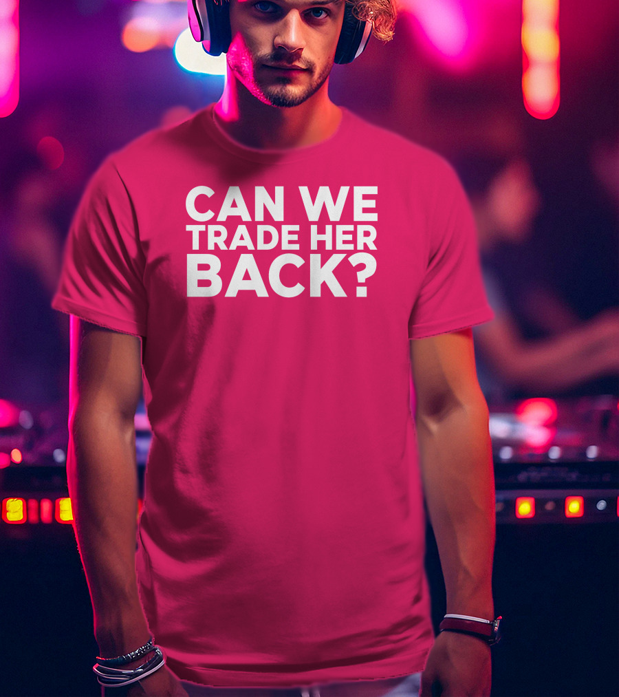Crowder Can We Trade Her Back T-Shirt