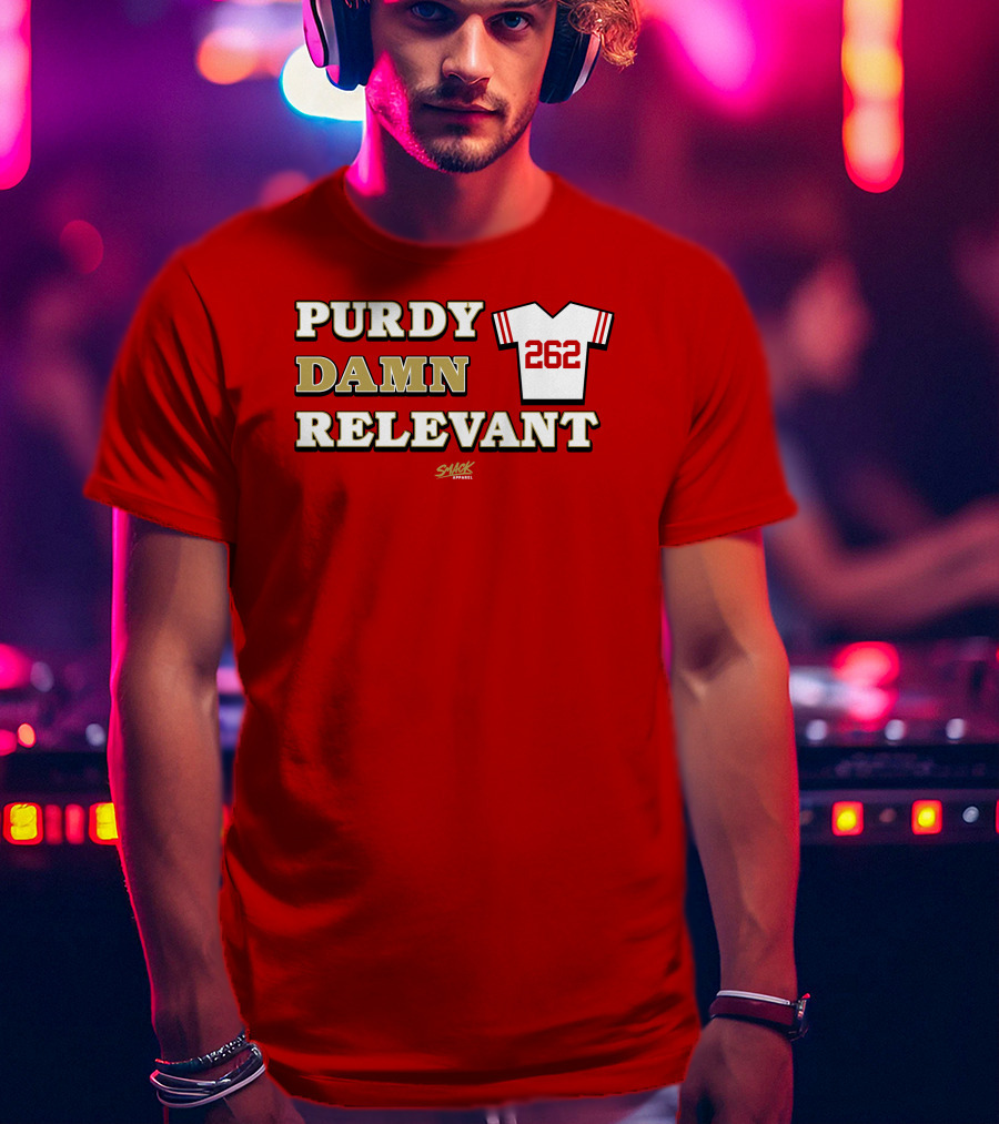 Purdy Damn Relevant 262 Football Jersey T-Shirt
