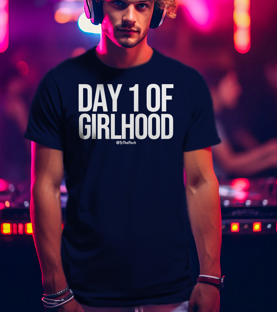 Day 1 Of Girlhood Tyler Fischer Merch @TyTheFisch T-Shirt