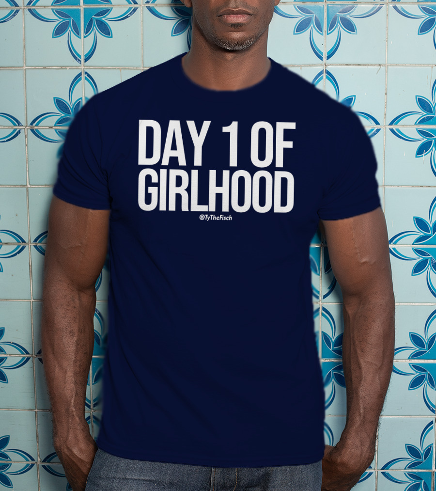 Day 1 Of Girlhood Tyler Fischer Merch @TyTheFisch T-Shirt