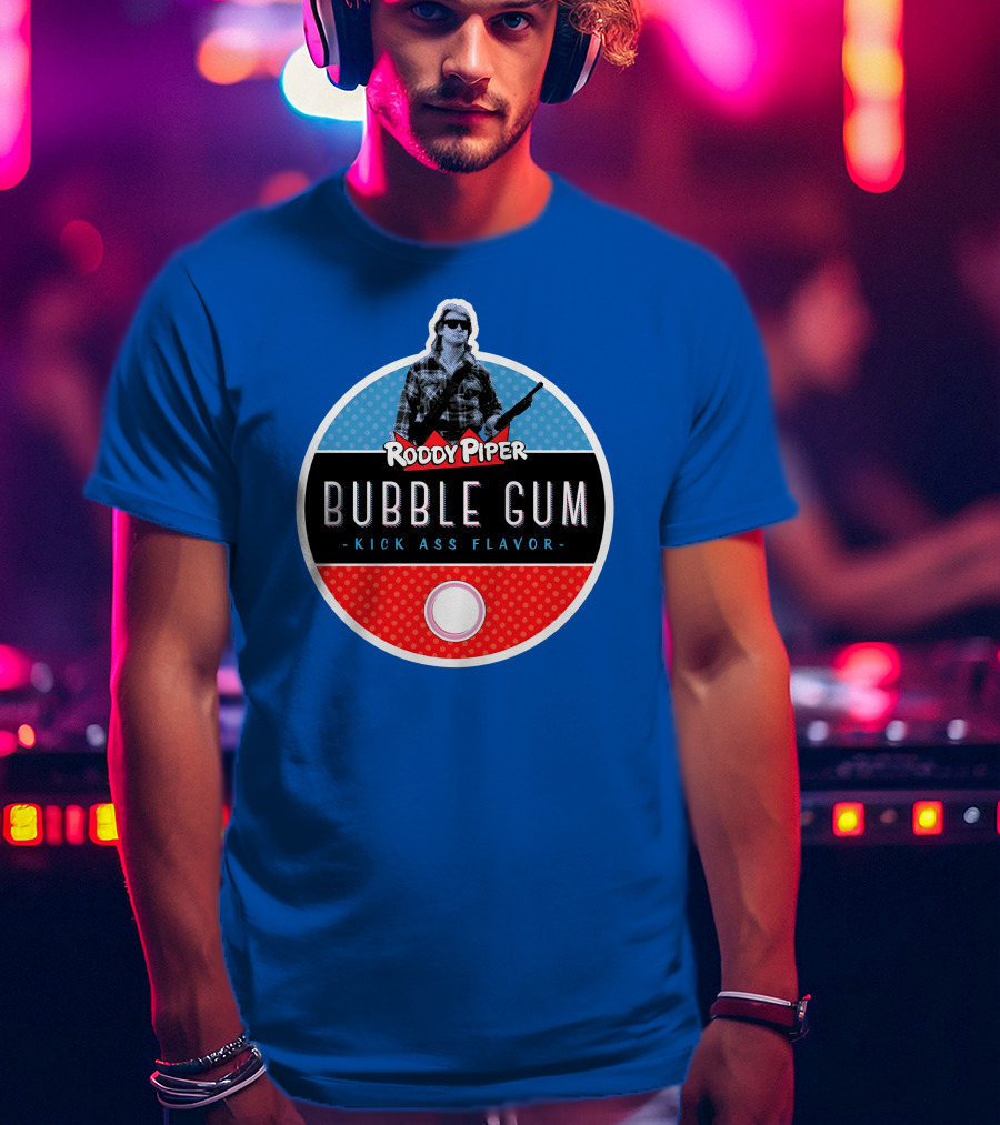 Roddy Piper Bubble Gum Kick Ass Flavor T-Shirt