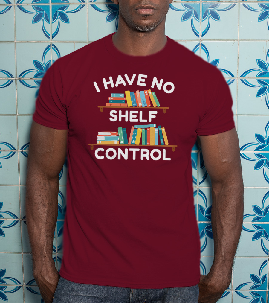 I Have No Shelf Control Gabriella Aldeman Colorful Bookshelves T-Shirt