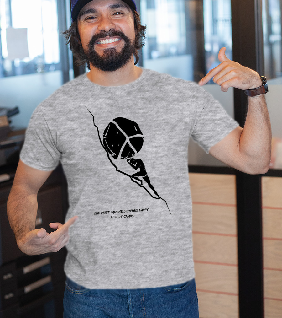 One Must Imagine Sisyphus Happy Albert Camus Illustration With Figure Pushing Boulder T-Shirt