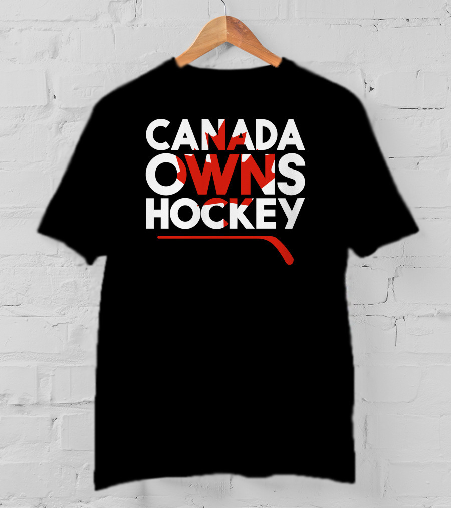 Canada Owns Hockey T-Shirt