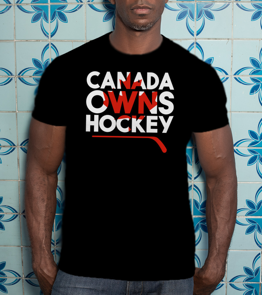 Canada Owns Hockey T-Shirt
