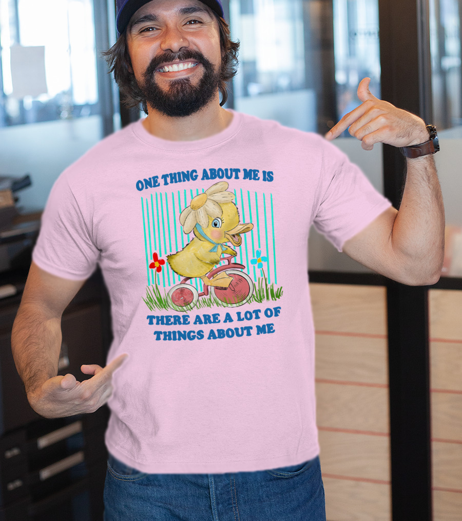 One Thing About Me Is There Are A Lot Of Things About Me Duck Riding Tricycle T-Shirt