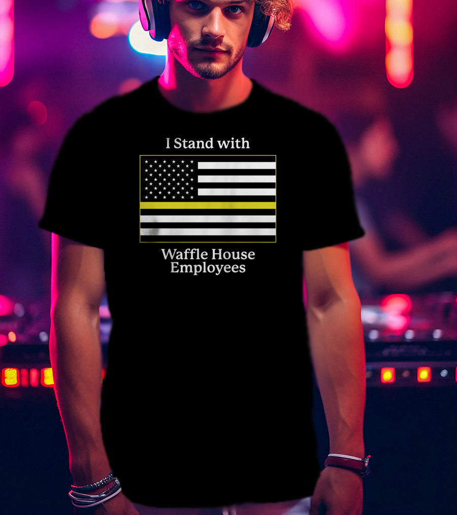 I Stand With Waffle House Employees American Flag Shitheadsteve T-Shirt