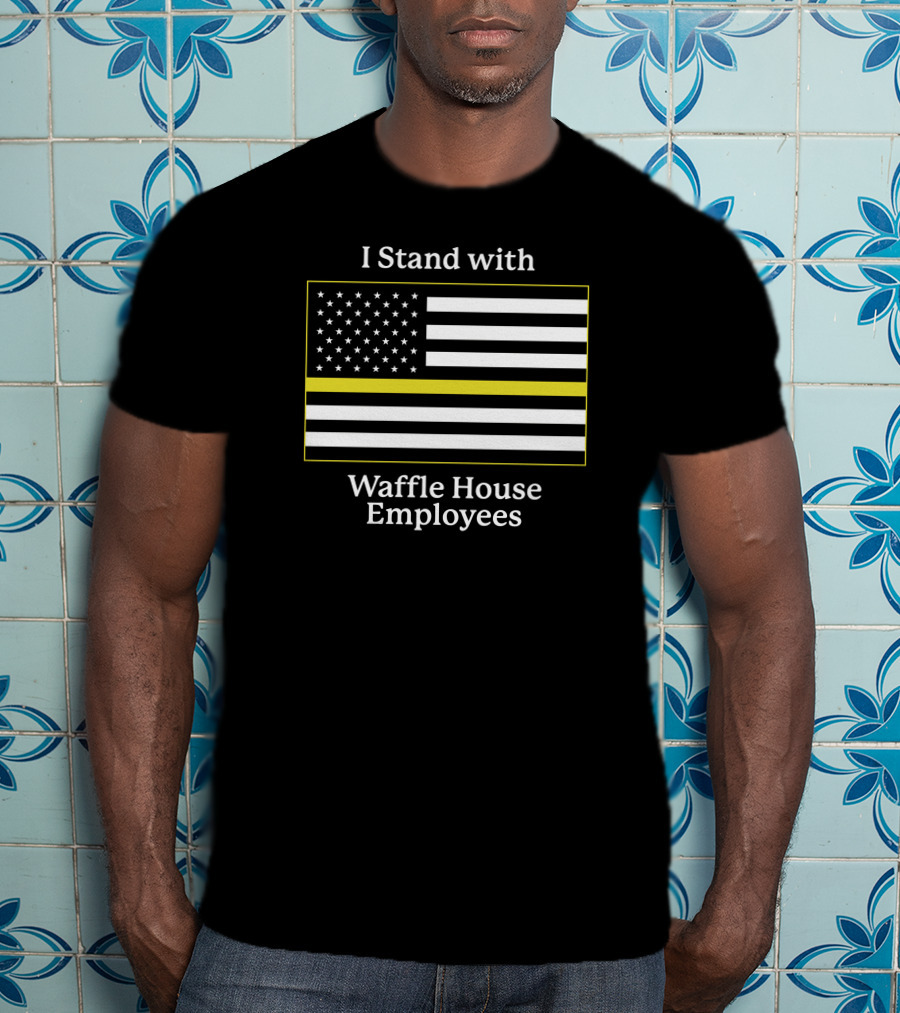 I Stand With Waffle House Employees American Flag Shitheadsteve T-Shirt