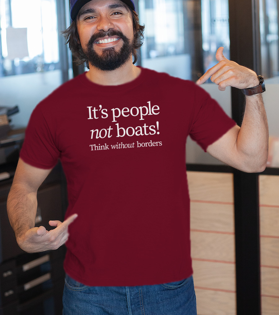 It's People Not Boats Think Without Borders T-Shirt