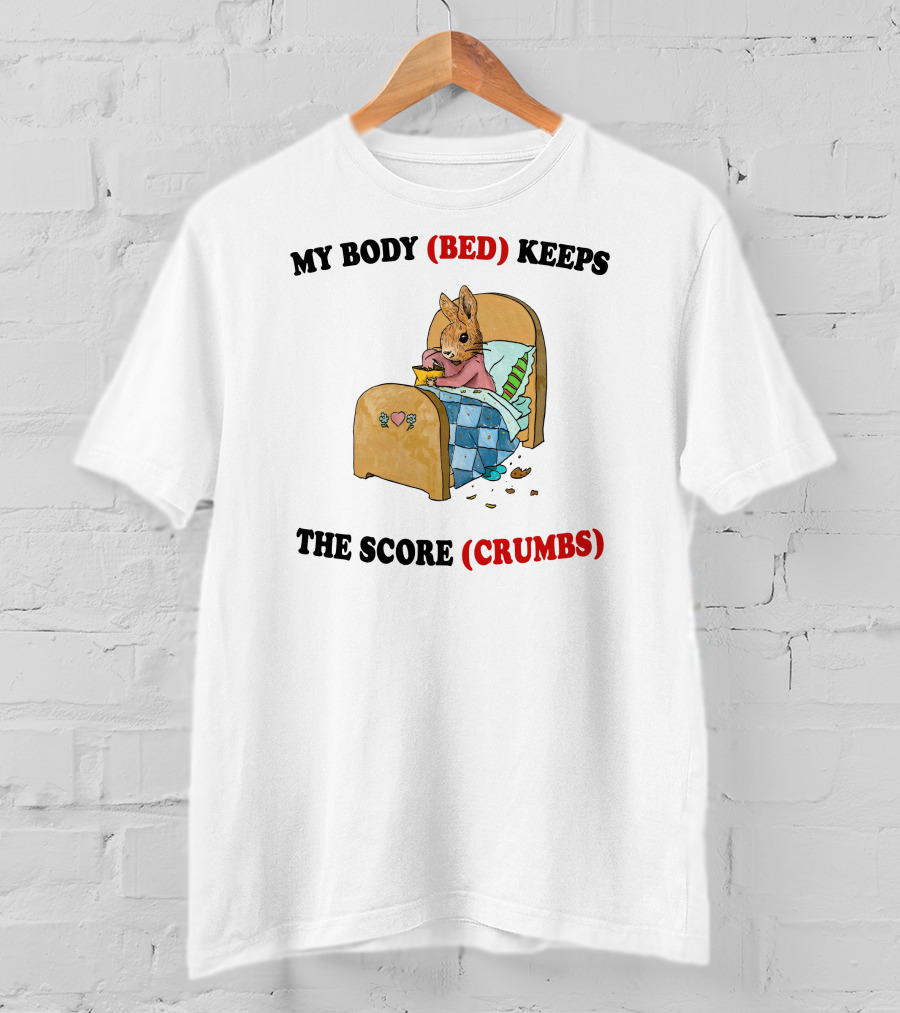 Artbyjmcgg My Body Bed Keeps The Score Crumbs Rabbit In Bed With Food And Crumbs T-Shirt