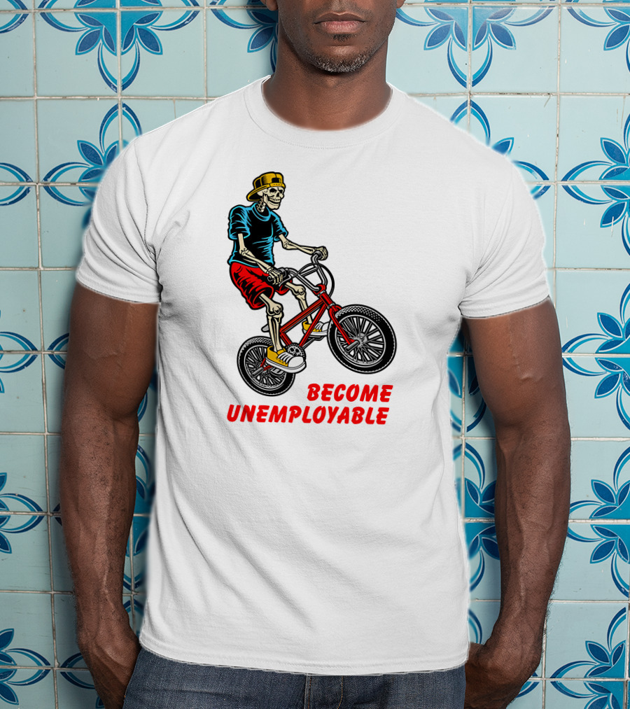 Shithead Steve Merch Skeleton BMX Rider Become Unemployable T-Shirt