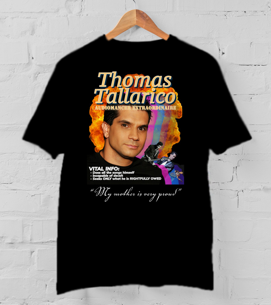 Thomas Tallarico Audiomancer Extraordinaire Vital Info My Mother Is Very Proud T-Shirt