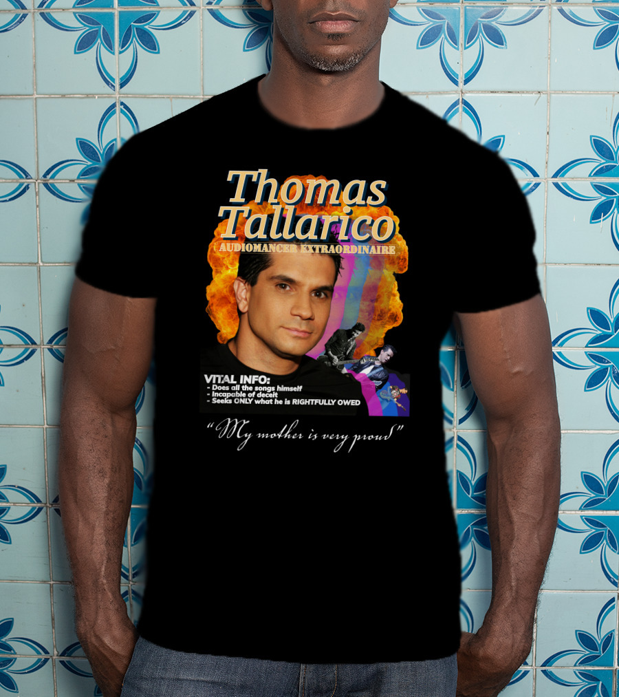 Thomas Tallarico Audiomancer Extraordinaire Vital Info My Mother Is Very Proud T-Shirt