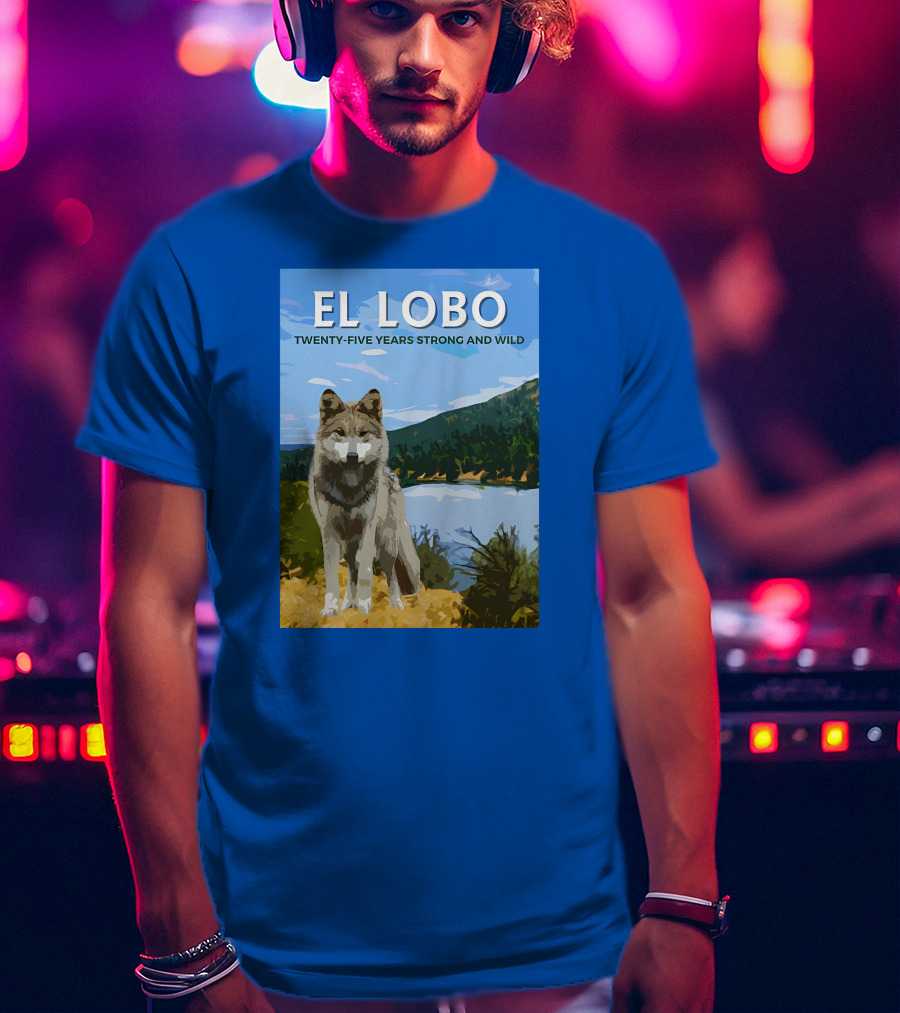 EL LOBO Twenty-Five Years Strong And Wild Nature Landscape Wolf T-Shirt