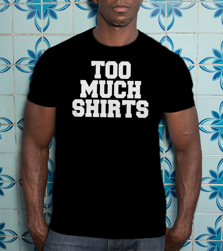 Too Much Shirts Pod Meets World Merch Too Many T-Shirt