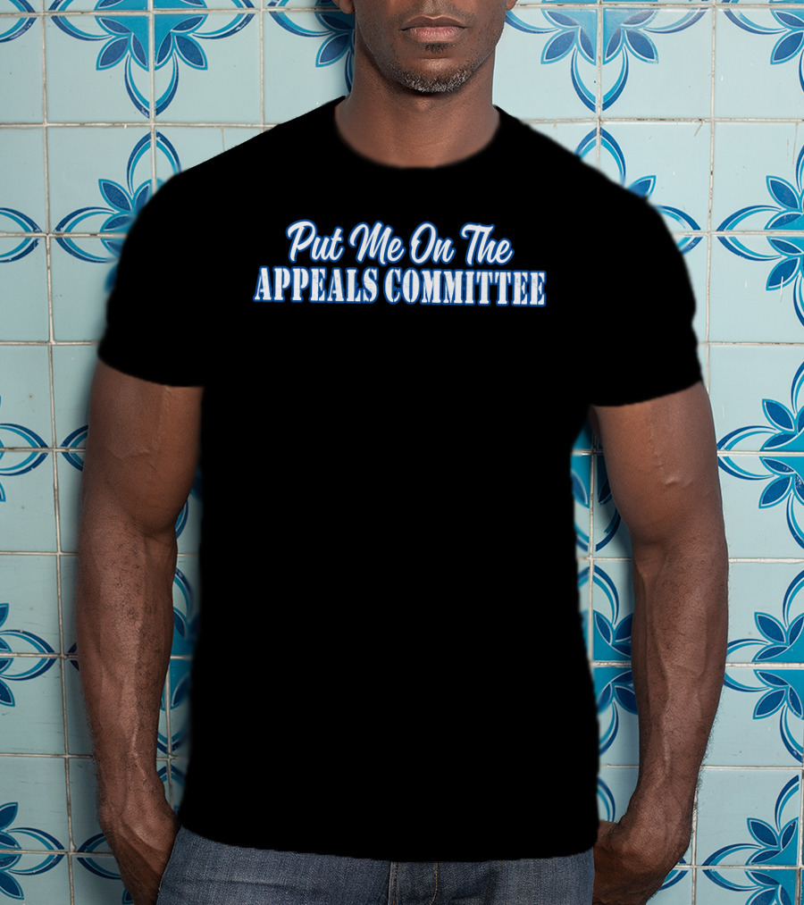 Couch Racer Put Me On The Appeals Committee T-Shirt