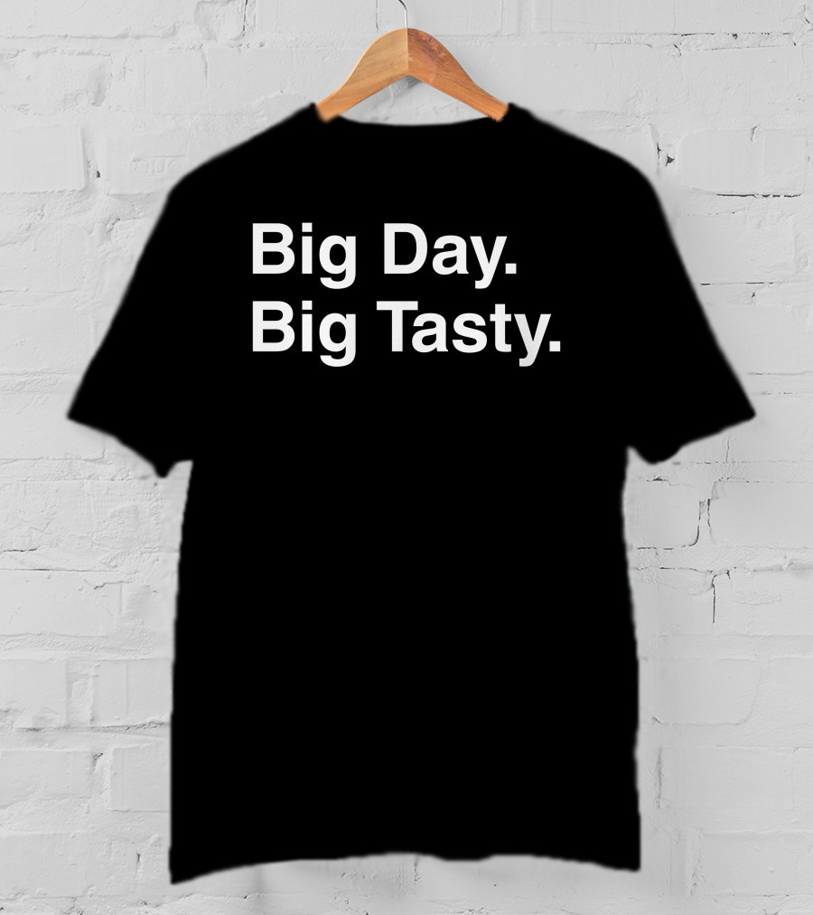 Big Day Big Tasty Text T-Shirt