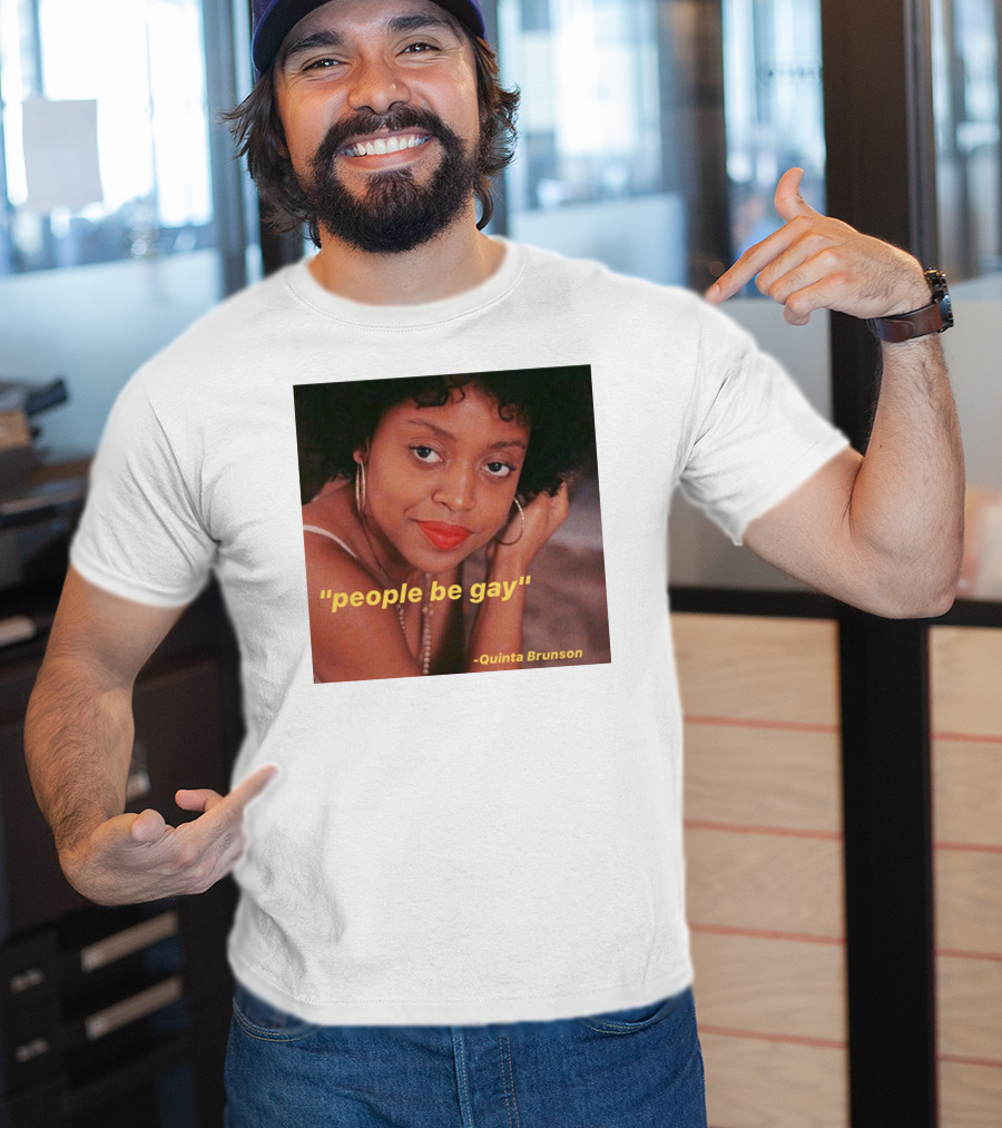 People Be Gay Quinta Brunson T-Shirt
