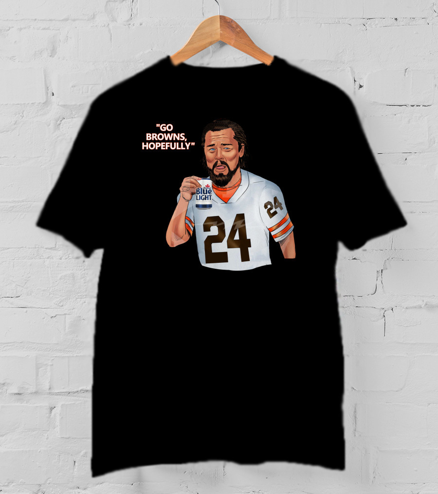 Go Browns Hopefully 24 Blue Light Football Fan T-Shirt